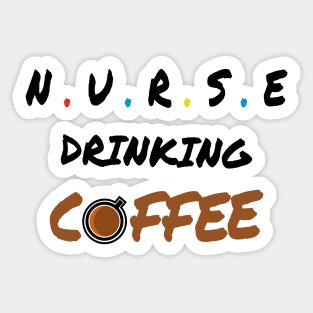 Nurse drinking coffee -Funny Nursing Student Sticker